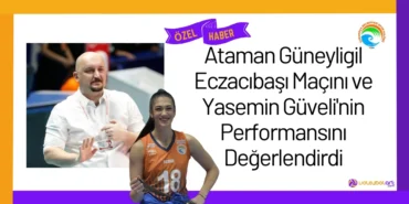 Ataman Güneyligil Eczacıbaşı Maçını ve Yasemin Güveli'nin Performansını Değerlendirdi17