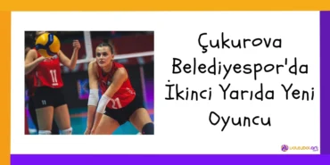 Çukurova Belediyespor'da İkinci Yarıda Yeni Oyuncu