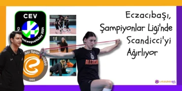 Eczacibasi Sampiyonlar Liginde Scandicciyi Agirliyor