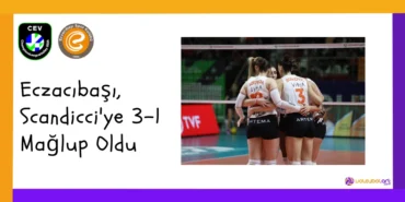 Eczacibasi Scandicciye 3 1 Maglup Oldu