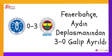 Fenerbahçe Opet, Aydın Deplasmanından 3-0 Galip Ayrıldı2024
