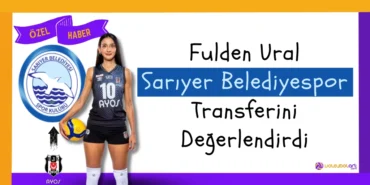 Fulden Ural Sarıyer Belediyespor Transferini Değerlendirdi