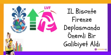 IL Bisonte Firenze Deplasmanda Onemli Bir Galibiyet Aldi