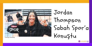 Jordan Thompson Sabah Spor'a Konuştu2