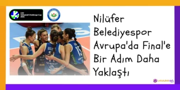 Nilüfer Belediyespor Avrupa'da Final'e Bir Adım Daha Yaklaştı