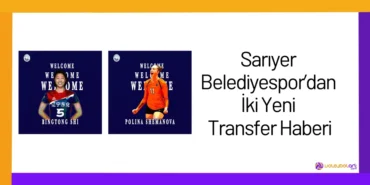 Sarıyer Belediyespor'dan İki Yeni Transfer Haberi2024