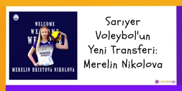 Sariyer Voleybolun Yeni Transferi Merelin Nikolova