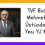 TVF Başkanı Üstündağ’dan Yeni Yıl Mesajı