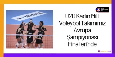 U20 Kadın Milli Voleybol Takımımız Avrupa Şampiyonası Finalleri'nde2024