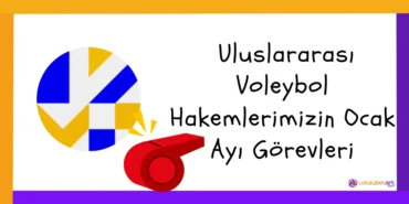 Uluslararasi Voleybol Hakemlerimizin Ocak Ayi Gorevleri