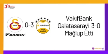 VakıfBank Galatasaray'ı 3-0 Mağlup Etti