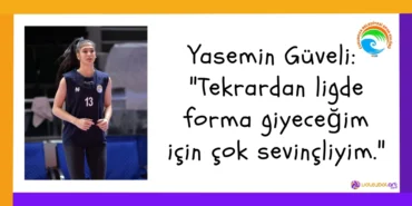 Yasemin Güveli: "Tekrardan ligde forma giyeceğim için çok sevinçliyim."2024