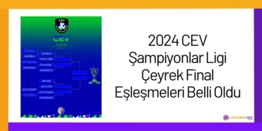 2024 CEV Şampiyonlar Ligi Çeyrek Final Eşleşmeleri Belli Oldu2024