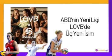 ABD'nin Yeni Ligi LOVB'de Üç Yeni İsim2024