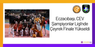 Eczacıbaşı, CEV Şampiyonlar Ligi'nde Çeyrek Finale Yükseldi2024