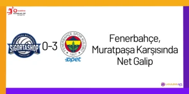 Fenerbahçe, Muratpaşa Karşısında Net Galip2024