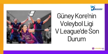 Güney Kore'nin Voleybol Ligi V League'de Son Durum2024