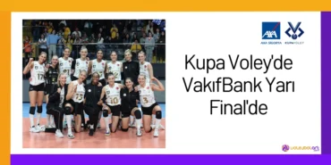 Kupa Voley'de VakıfBank Yarı Final'de2024