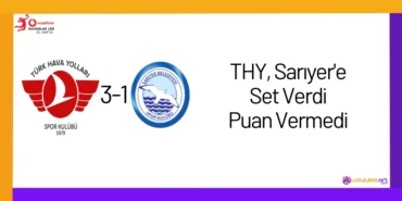 THY, Sarıyer'e Set Verdi Puan Vermedi2024