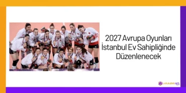 2027 Avrupa Oyunları İstanbul Ev Sahipliğinde Düzenlenecek24