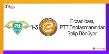 Eczacıbaşı, PTT Deplasmanından Galip Dönüyor26