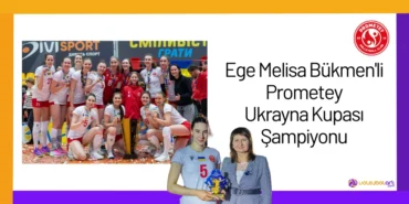 Ege Melisa Bükmen'li Prometey Ukrayna Kupası Şampiyonu24