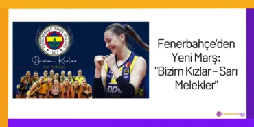 Fenerbahçe'den Yeni Marş: "Bizim Kızlar - Sarı Melekler"24