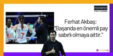 Ferhat Akbaş: "Başarıda en önemli pay sabırlı olmaya aittir."24