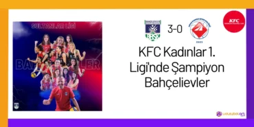 KFC Kadınlar 1. Ligi'nde Şampiyon Bahçelievler24