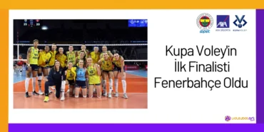 Kupa Voley'in İlk Finalisti Fenerbahçe Oldu24