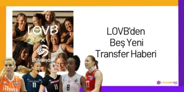 LOVB'den Beş Yeni Transfer Haberi24