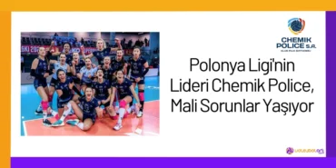 Polonya Ligi'nin Lideri Chemik Police, Mali Sorunlar Yaşıyor24