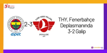 THY, Fenerbahçe Deplasmanında 3-2 Galip25