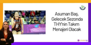 Asuman Baş, Gelecek Sezonda THY’nin Takım Menajeri Olacak24