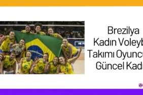 Brezilya Kadın Voleybol Takımı Oyuncuları Güncel Kadro2