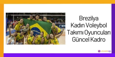 Brezilya Kadın Voleybol Takımı Oyuncuları Güncel Kadro2