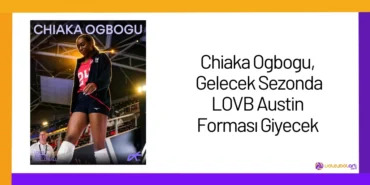 Chiaka Ogbogu, Gelecek Sezonda LOVB Austin Forması Giyecek24