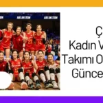 Çin Kadın Voleybol Takımı Oyuncuları Güncel Kadro