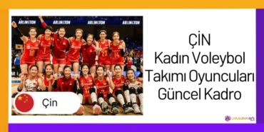 Çin Kadın Voleybol Takımı Oyuncuları Güncel Kadro