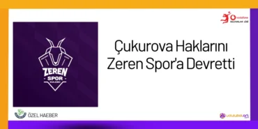 Çukurova Haklarını Zeren Spor'a Devretti