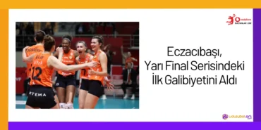 Eczacıbaşı, Yarı Final Serisindeki İlk Galibiyetini Aldı24