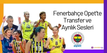 Fenerbahçe Opet'te Transfer ve Ayrılık Sesleri24