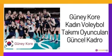 Güney Kore Kadın Voleybol Takımı Oyuncuları Güncel Kadro