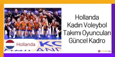 Hollanda Kadın Voleybol Takımı Oyuncuları Güncel Kadro