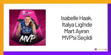 Isabelle Haak, İtalya Ligi'nde Mart Ayının MVP'si Seçildi24