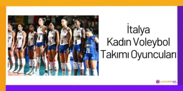 İtalya Kadın Voleybol Takımı Oyuncuları Kadrosu