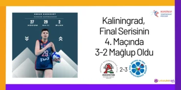 Kaliningrad, Final Serisinin 4. Maçında 3-2 Mağlup Oldu24