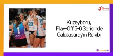 Kuzeyboru Play Off 5 6 Serisinde Galatasarayin Rakibi24
