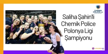 Saliha Şahin'li Chemik Police Polonya Ligi Şampiyonu24
