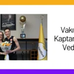 VakıfBank Kaptan Gabi’ye Veda Etti